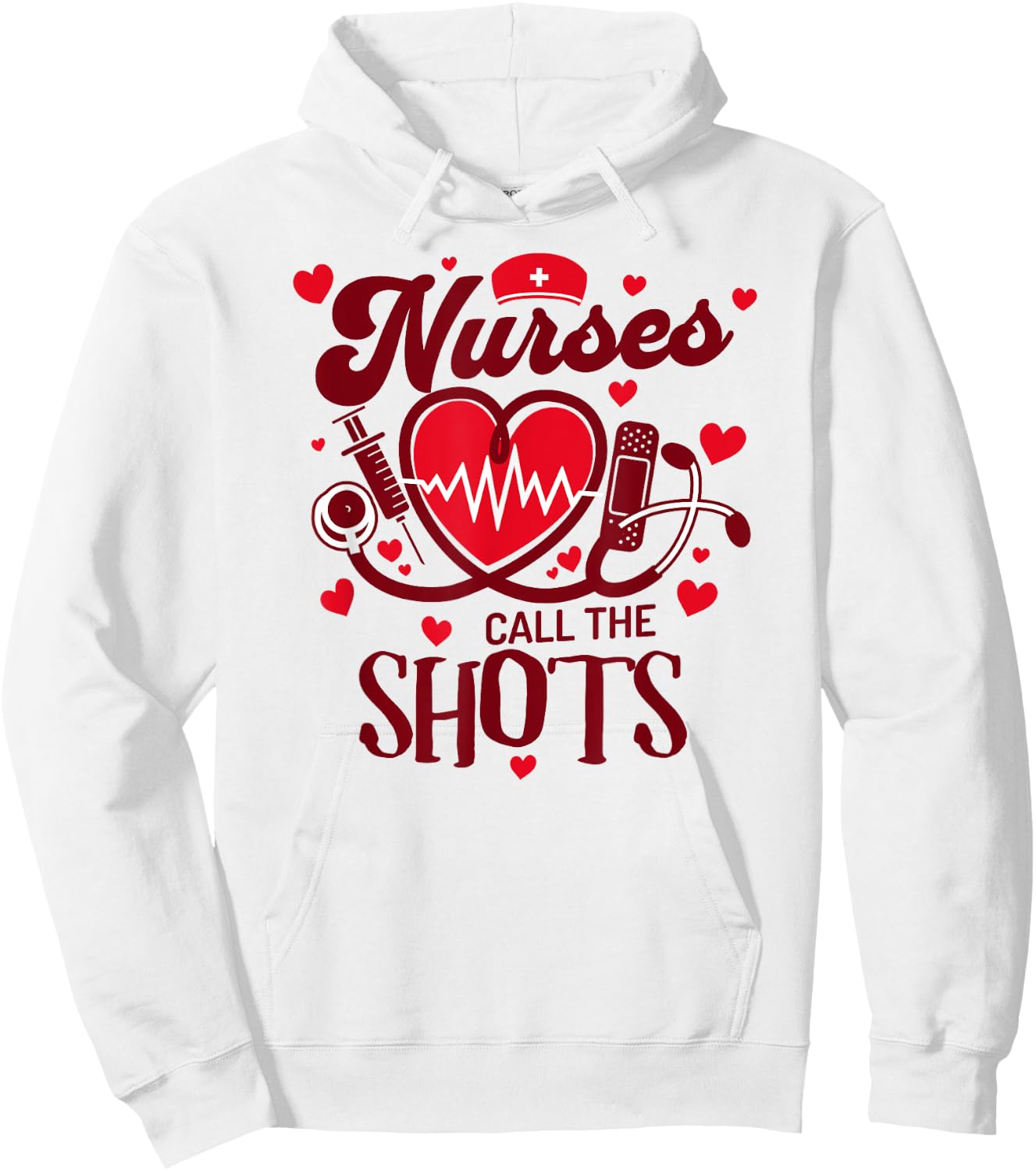 NURSES CALL THE SHOTS Funny Nurse Nursing RN Hoodie - Hoodie | White