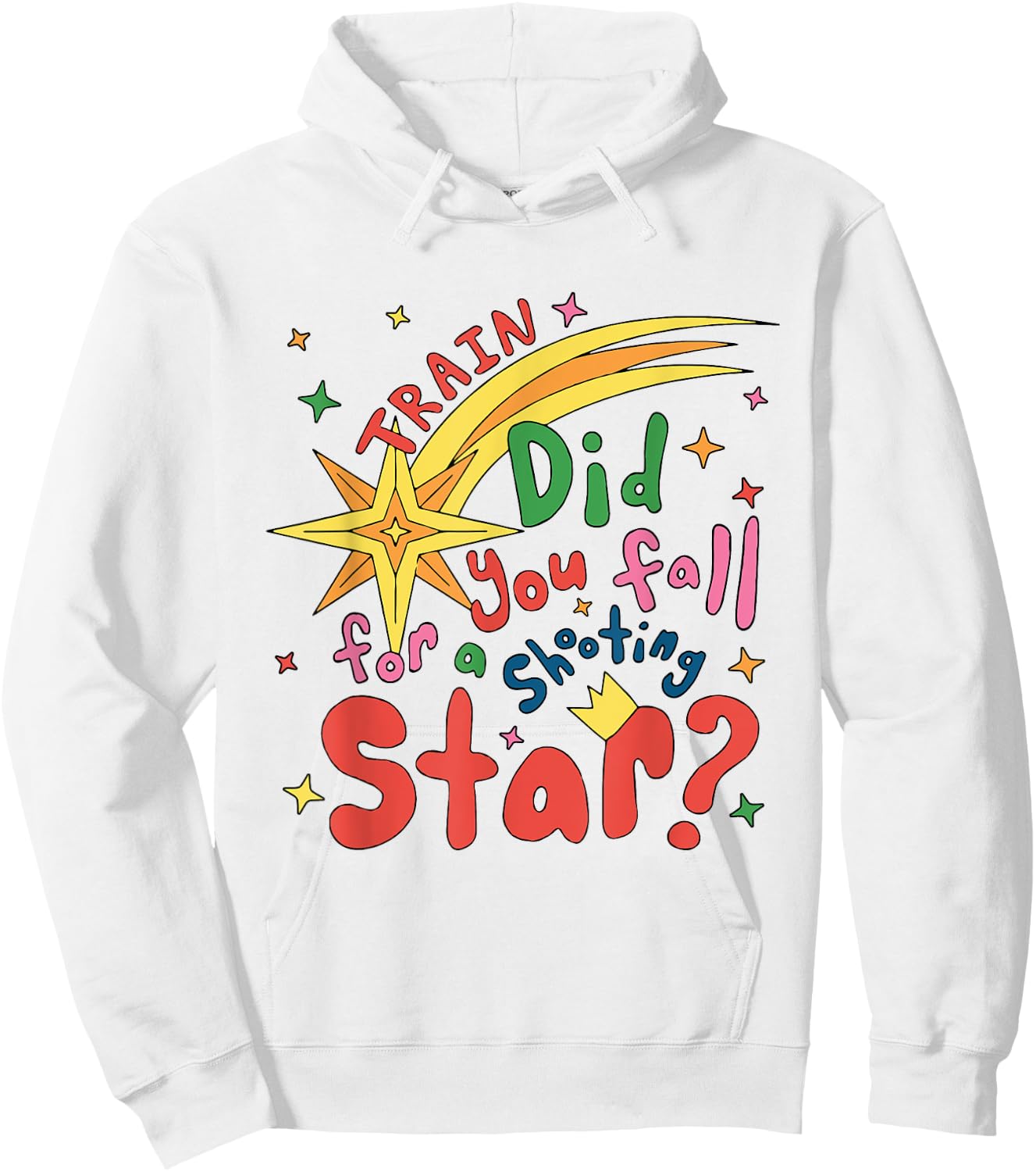 Train Did For You Fall Shooting Star Saying Hoodie - Hoodie | White