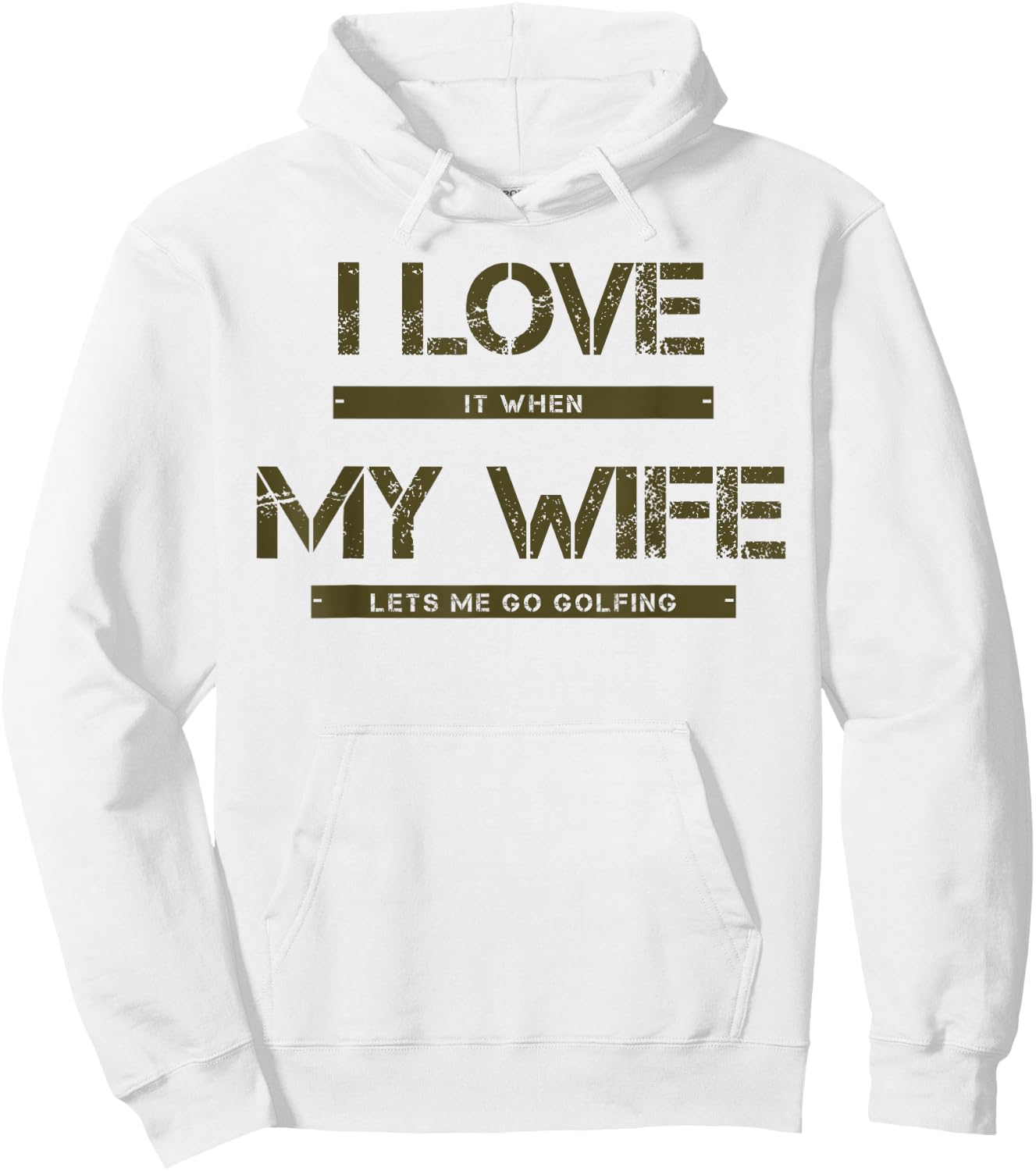 I love it when my wife lets me go golfing Hoodie - Hoodie | White