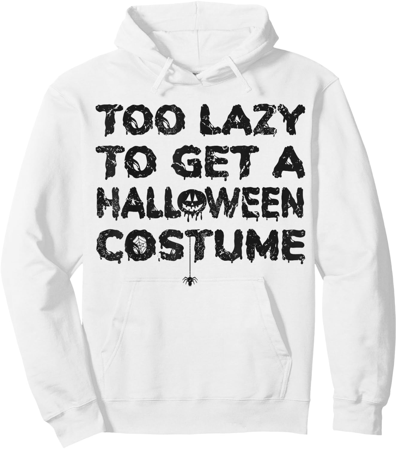 Too Lazy To Get A Halloween Costume Halloween Lazy Costume Hoodie - Hoodie | White