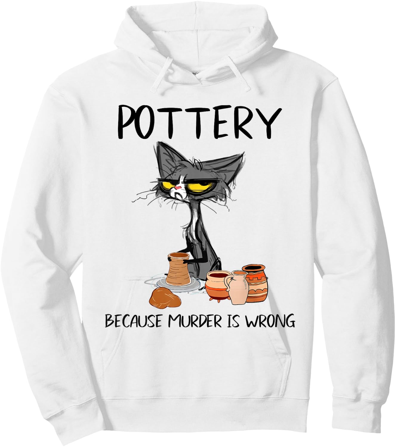 Pottery Because Murder is Wrong Funny Cat Funny Potter Hoodie - Hoodie | White