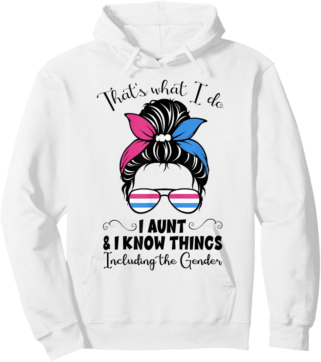 I Aunt and I Know Things Keeper of The Gender Messy Bun Cute Small Hoodie - Hoodie | White