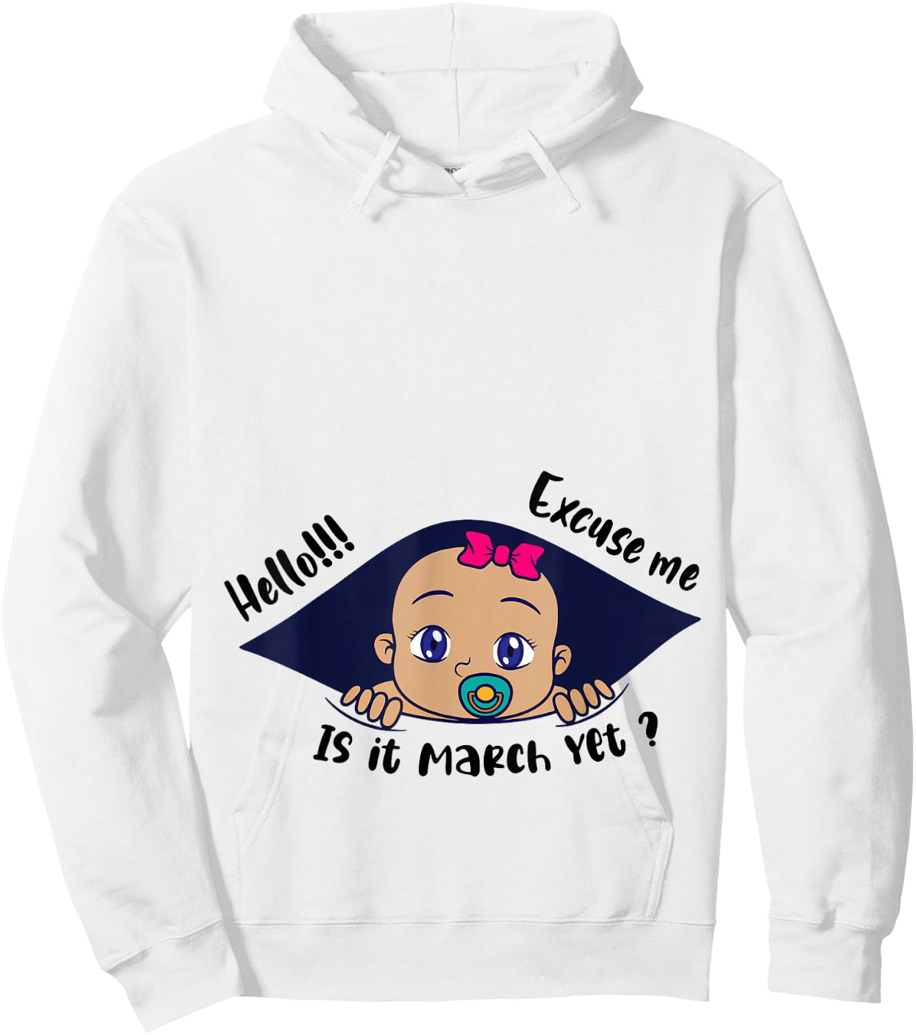 Excuse Me Is It March Yet Pregnancy Baby Announcement Hoodie - Hoodie | White