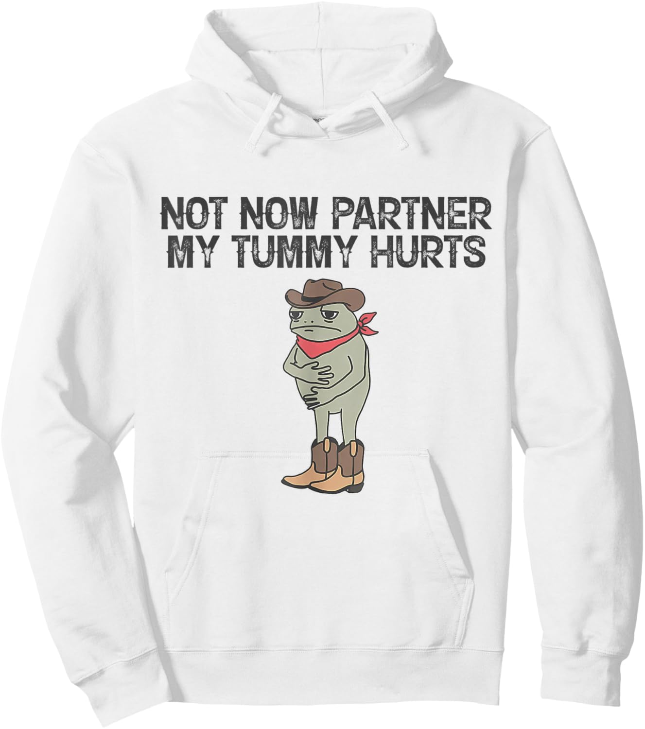 Not Now Partner My Tummy Hurts Funny Quote Hoodie - Hoodie | White