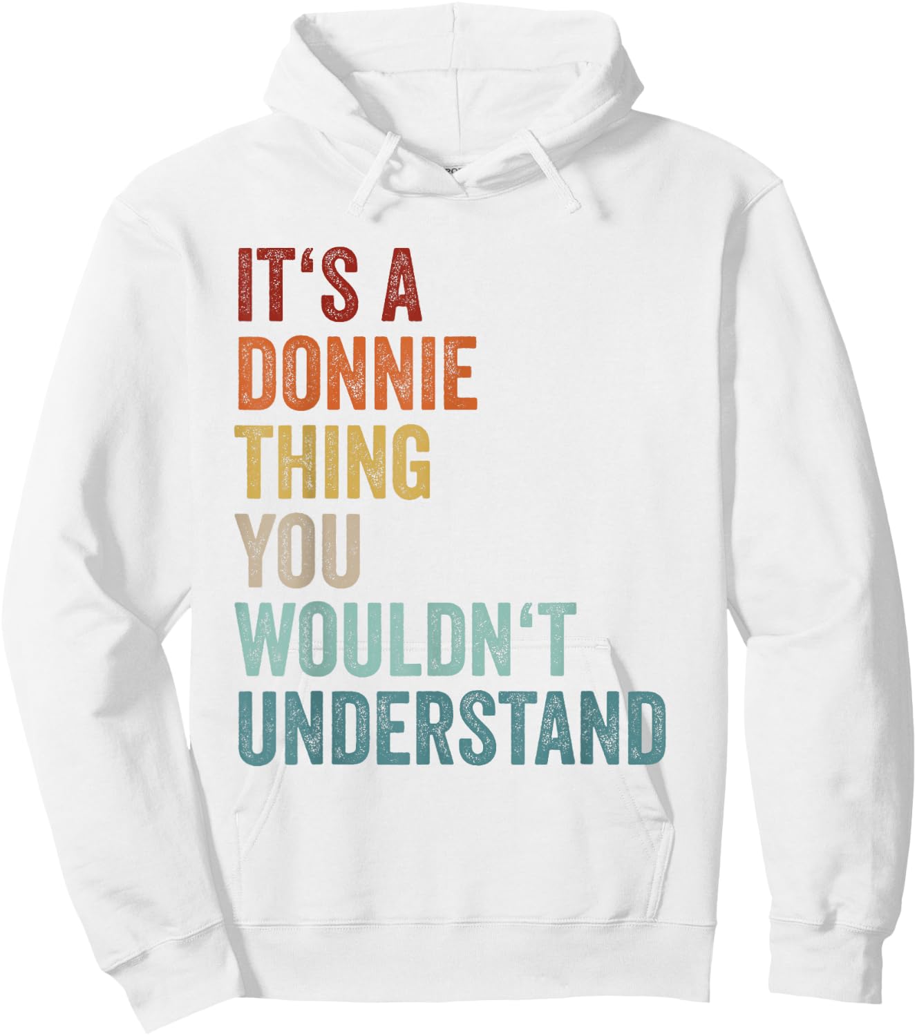 Its A Donnie Thing You Wouldnt Understand Name Donnie Hoodie - Hoodie | White