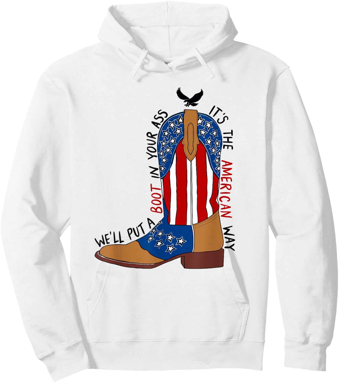 We'll Put A Boot in Your Ass Western Cowgirl 4th of July Hoodie - Hoodie | White