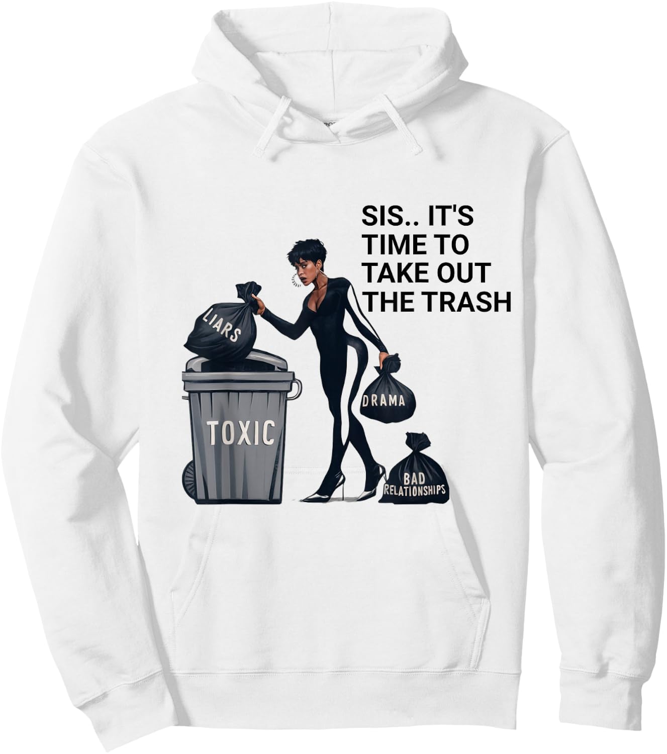 Sis, It's Time to Take Out the Trash Hoodie - Hoodie | White