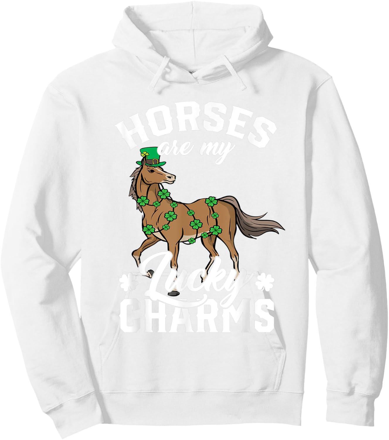 Horses Are My Lucky Charms St Patricks Day Equestrian Lover Hoodie - Hoodie | White