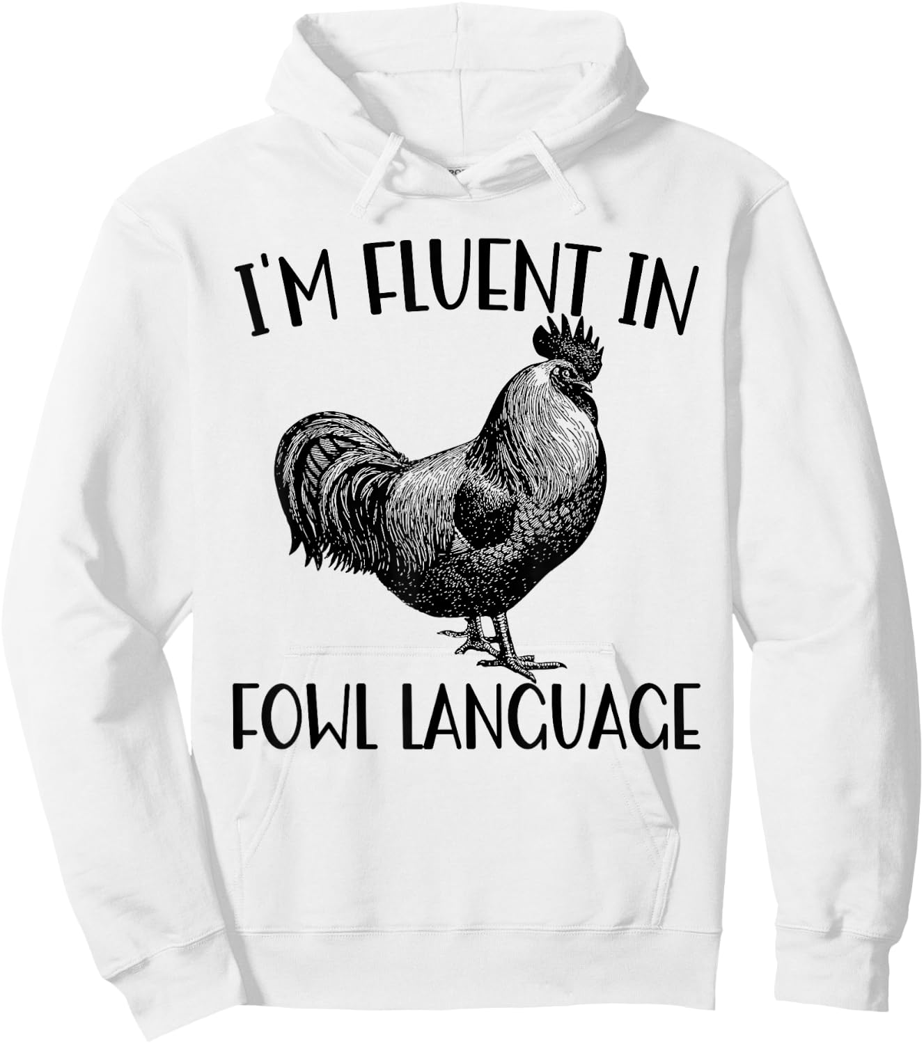 Funny Chicken I'm Fluent In Fowl Language Hoodie - Hoodie | White