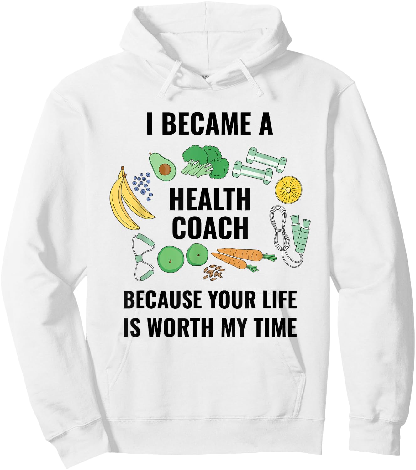 Health And Wellness Coach Your Life Is Worth Health Coach Hoodie - Hoodie | White