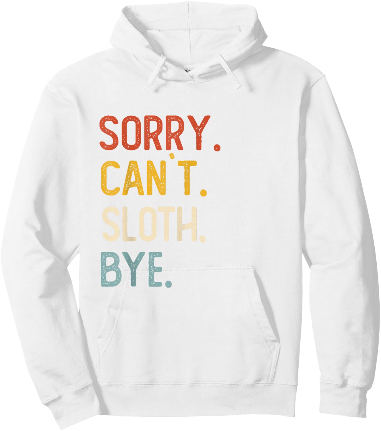 Sorry Can't Sloth Bye Shirts Funny Sloth Lovers Hoodie - Hoodie | White