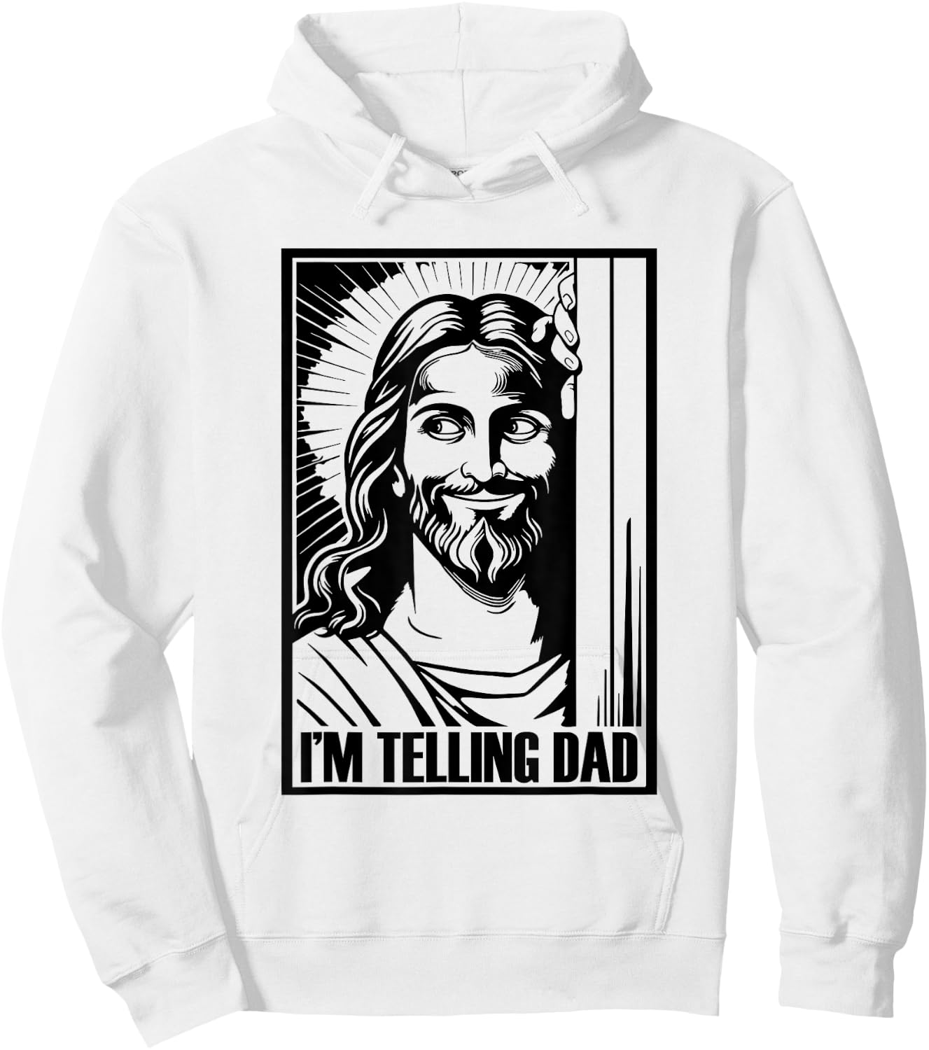 I'm Telling Dad Funny Jesus Religious Christian Humor Hoodie - Hoodie | White