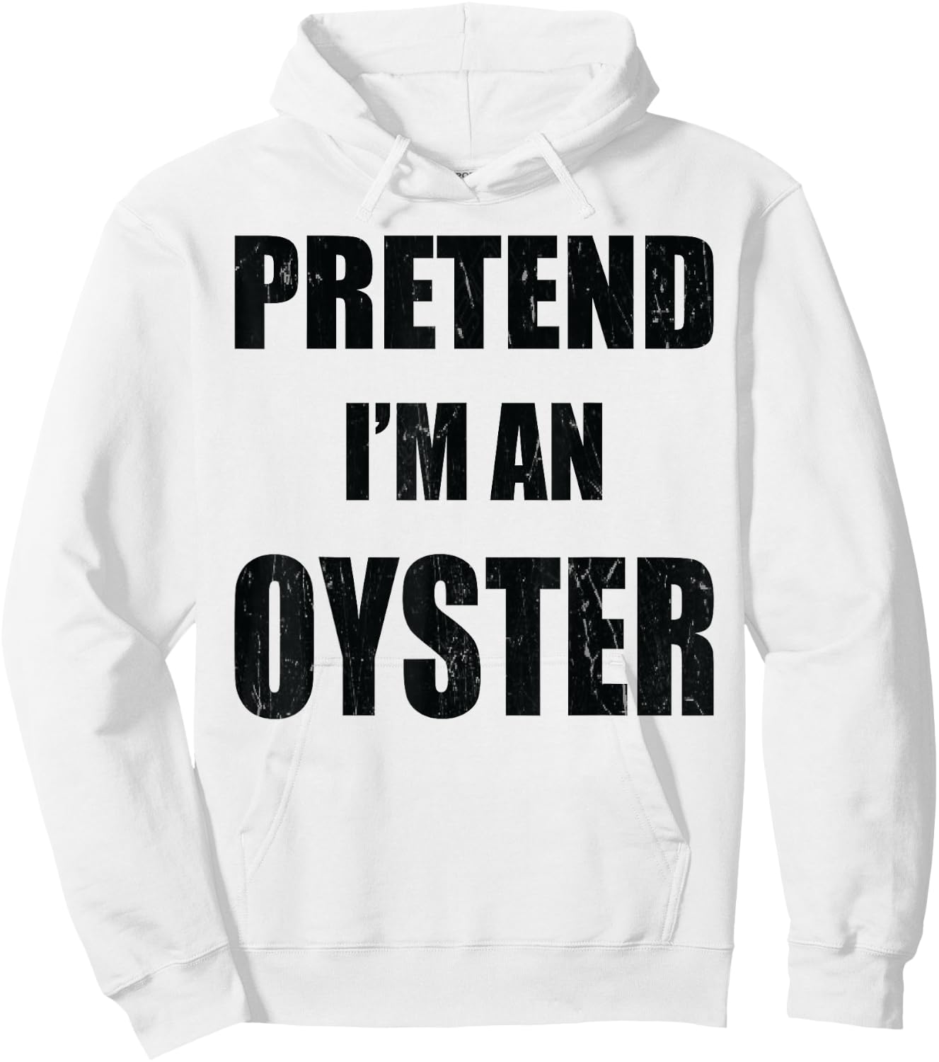 Pretend I'm An Oyster Lazy Easy Last Minute Costume Hoodie - Hoodie | White
