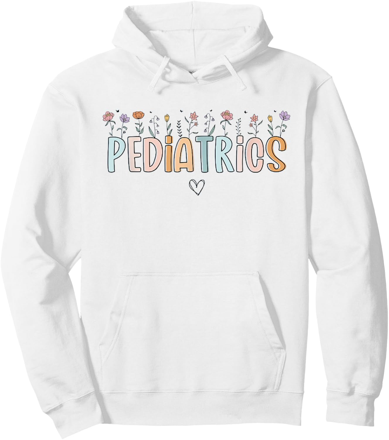 Women Wildflowers Pediatrics Peds Nurse Nurse Appreciation Hoodie - Hoodie | White