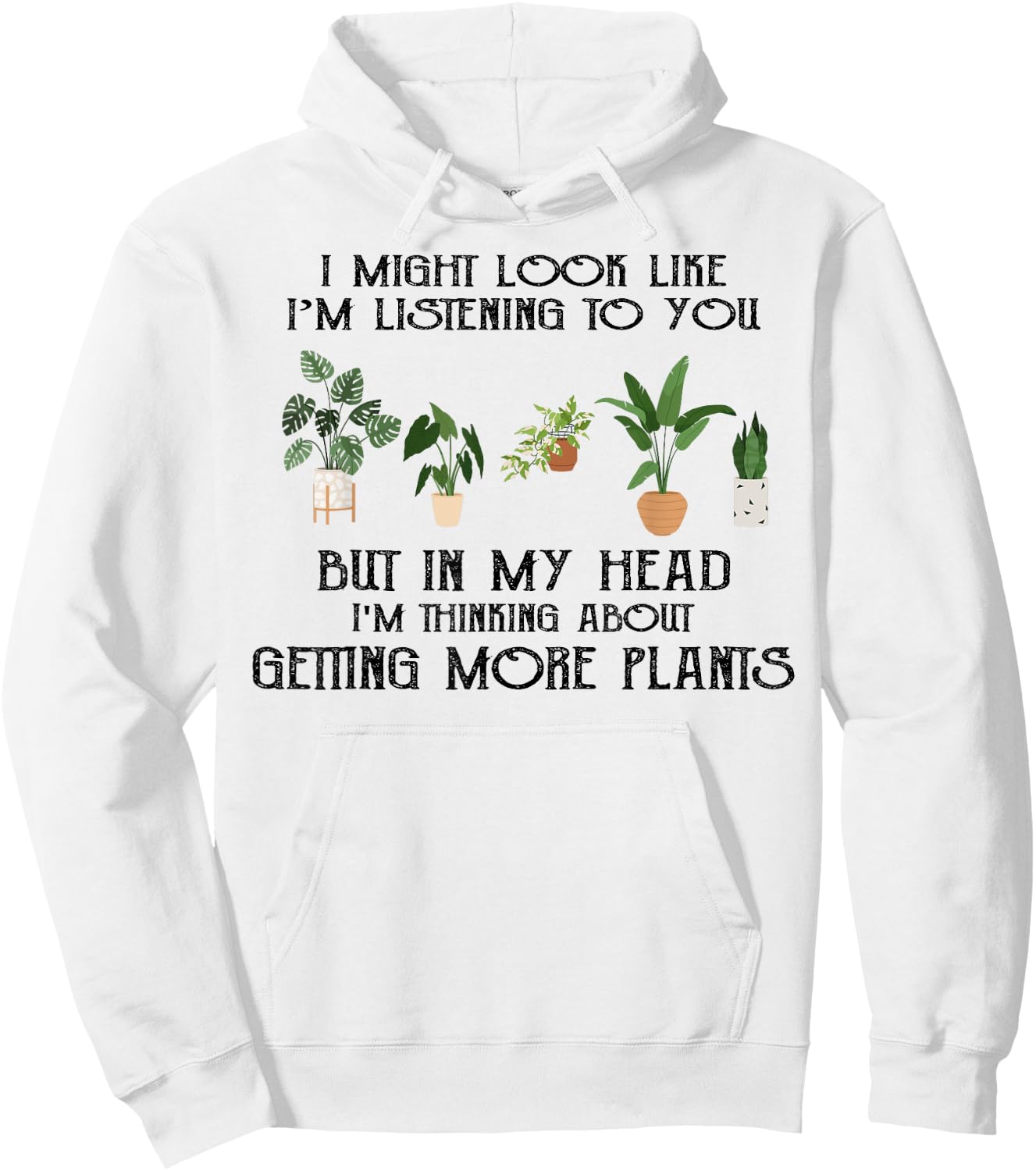 In My Head I'm Thinking About Getting More Plants Hoodie - Hoodie | White