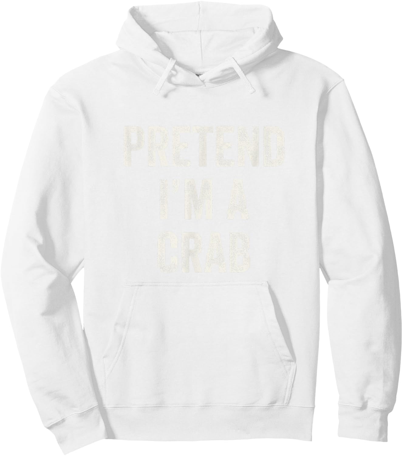 Pretend I'm a Crab Funny Last Minute Halloween Costume Hoodie - Hoodie | White