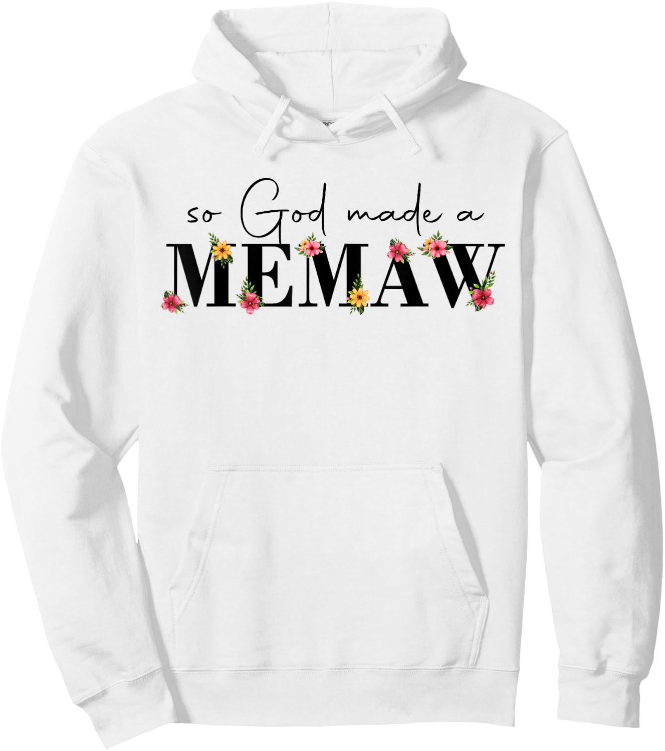 So God Made A Memaw Flower Grandma Happy Mothers Day Hoodie - Hoodie | White