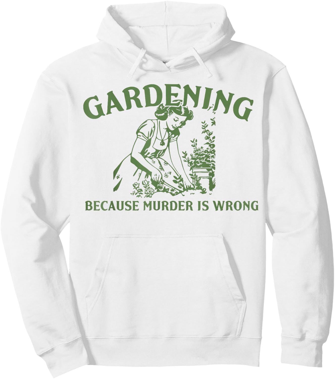 Gardening Because Murder Is Wrong Hoodie - Hoodie | White