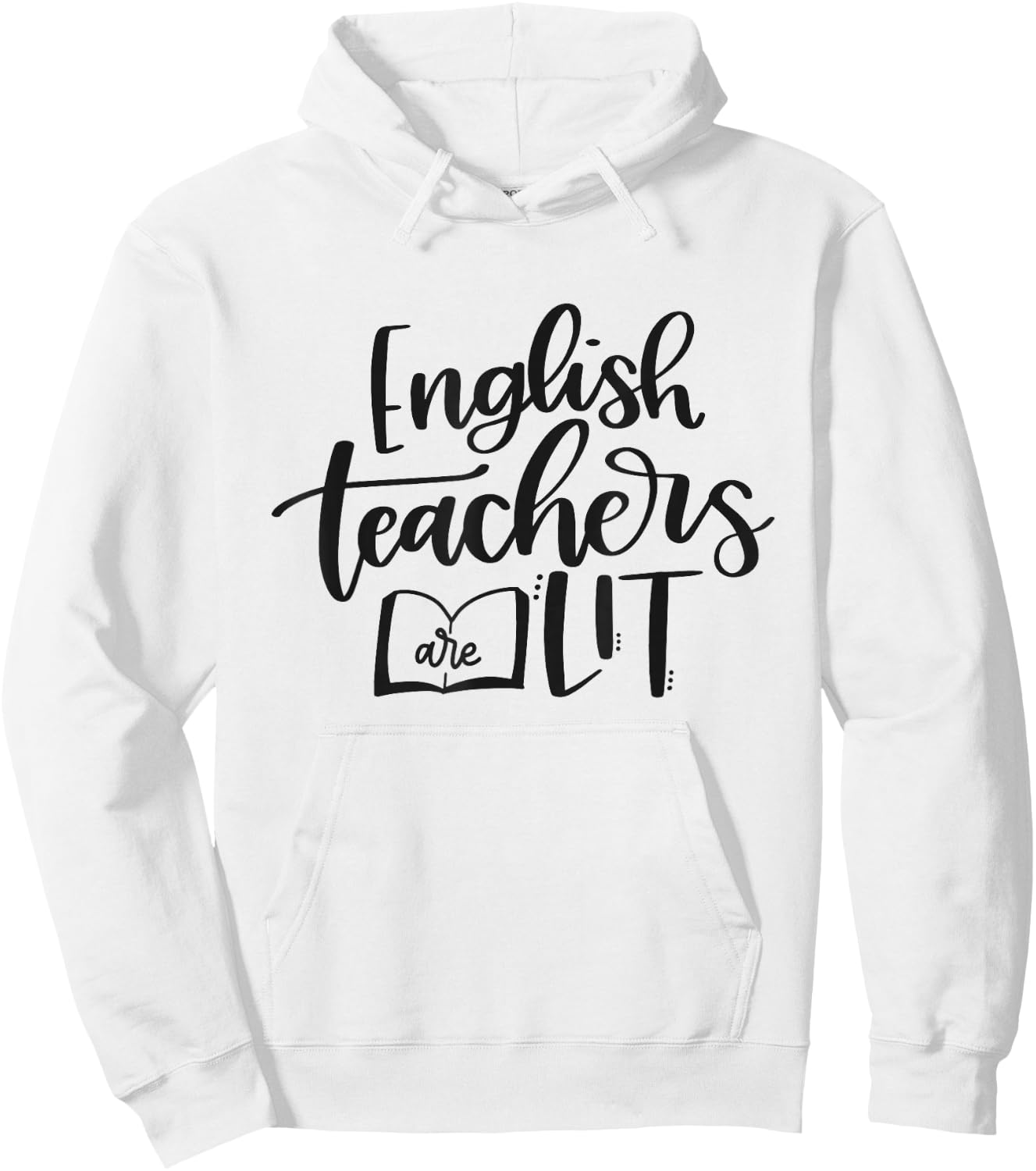 English Teachers Are Lit Funny Teacher Appreciation Hoodie - Hoodie | White