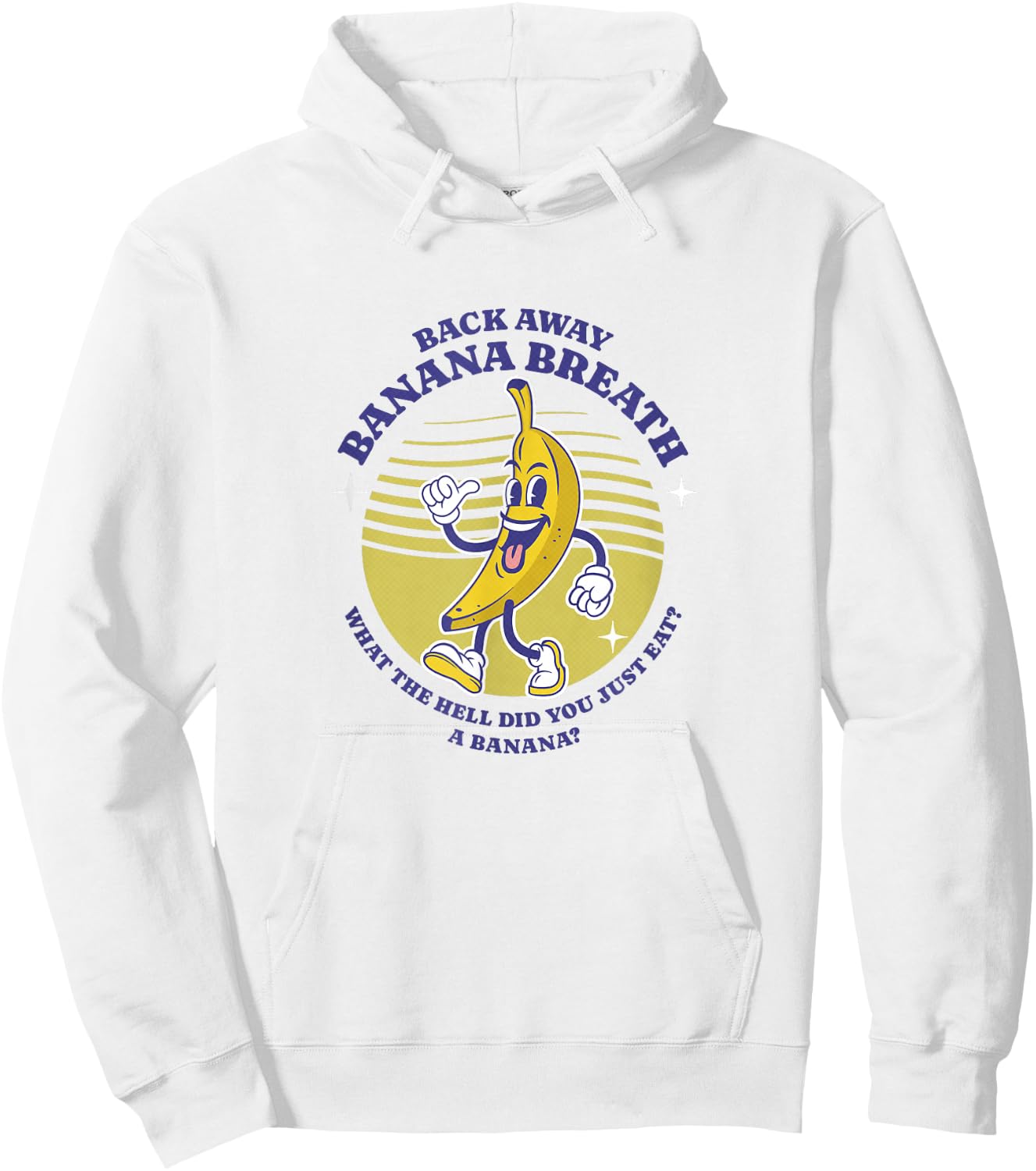 Back Away Banana Breath - I think you should leave Hoodie - Hoodie | White