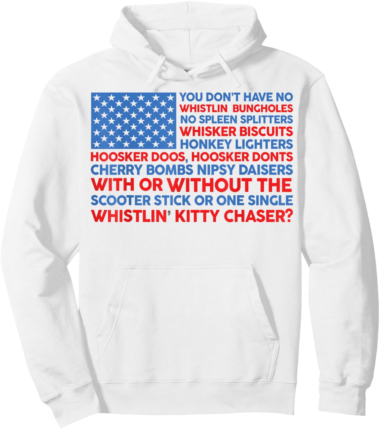 4th Of July You Don't Have No Whistling Bungholes US Flag Hoodie - Hoodie | White