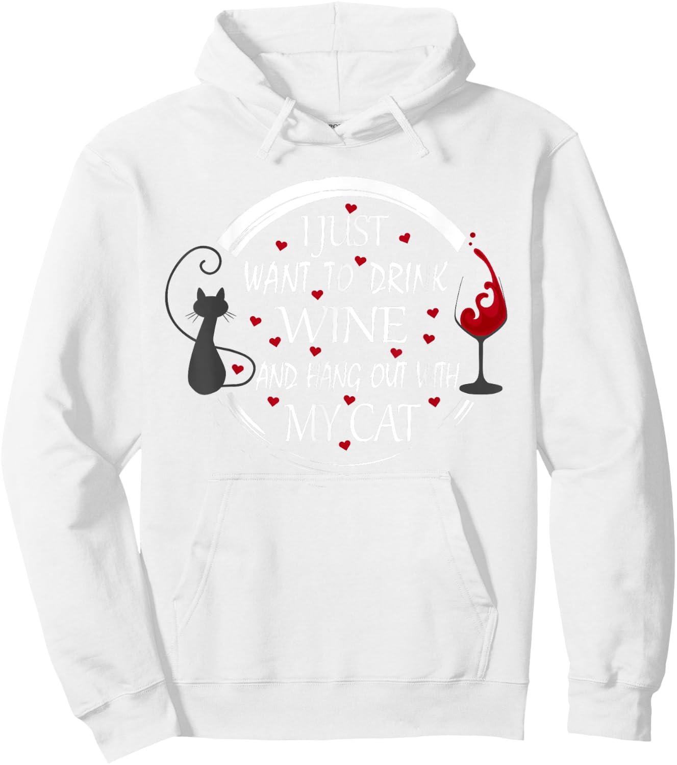 I Just Want To Drink Wine And Hang Out With My Cat Women Hoodie - Hoodie | White