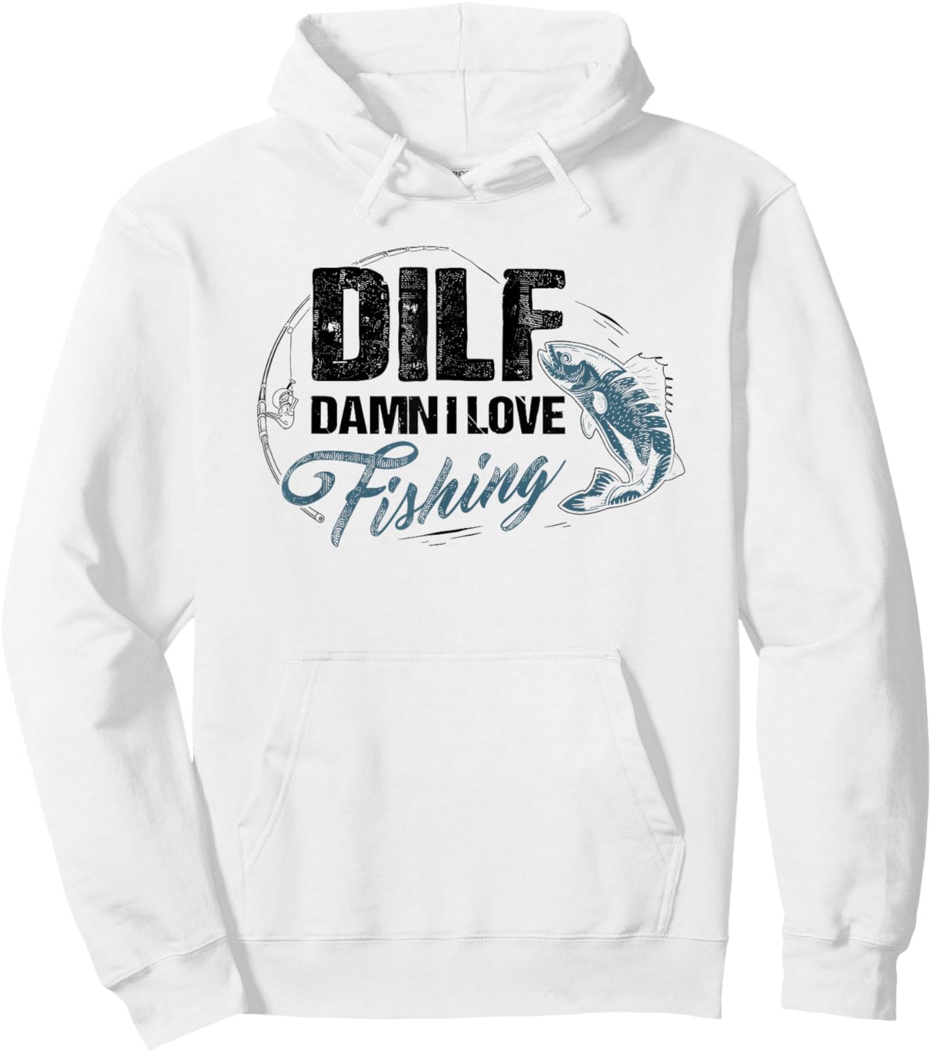 Dilf Damn I Love Fishing Hoodie - Hoodie | White