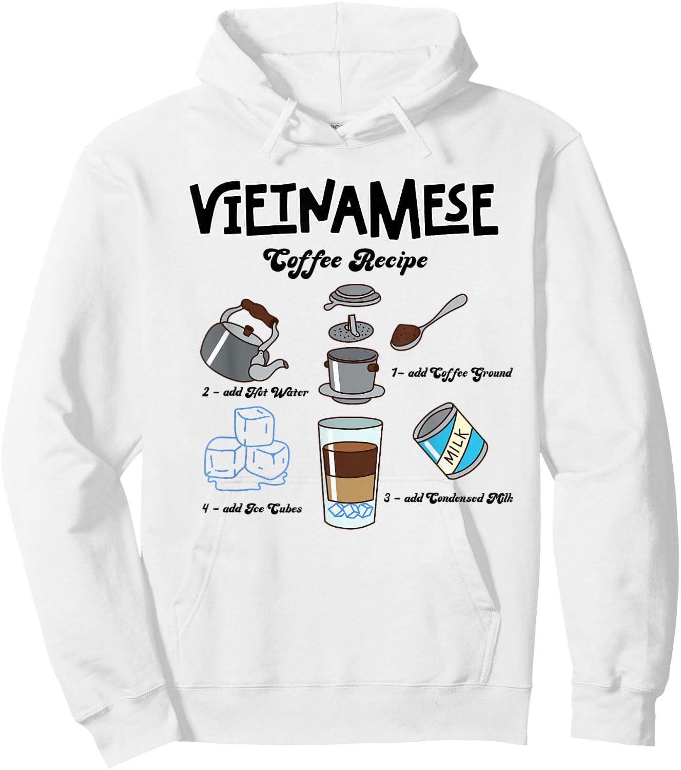 Vietnam Vietnamese Coffee Recipe Viet Ca Phe Sua Da Hoodie - Hoodie | White