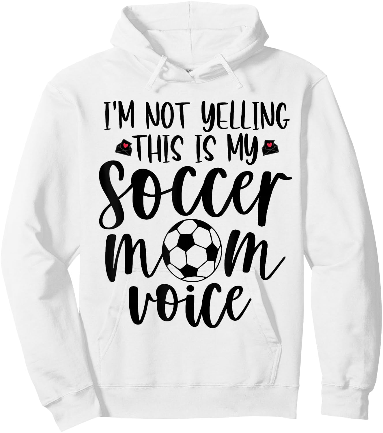 I'm Not Yelling This is My Soccer Mom Voice Funny Soccer Mom Hoodie - Hoodie | White