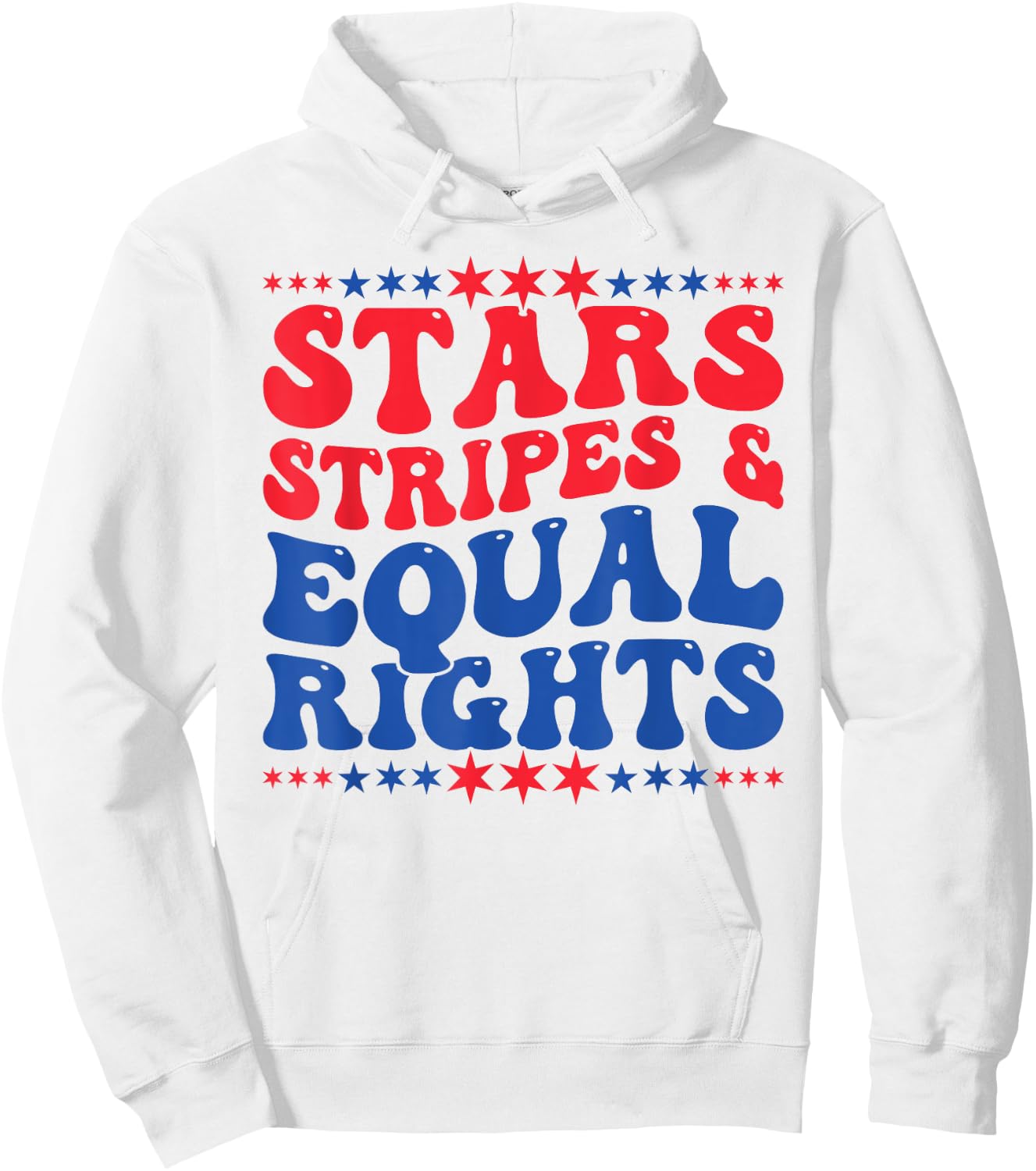 Stars Stripes And Equal Rights 4th Of July Women's Rights Hoodie - Hoodie | White
