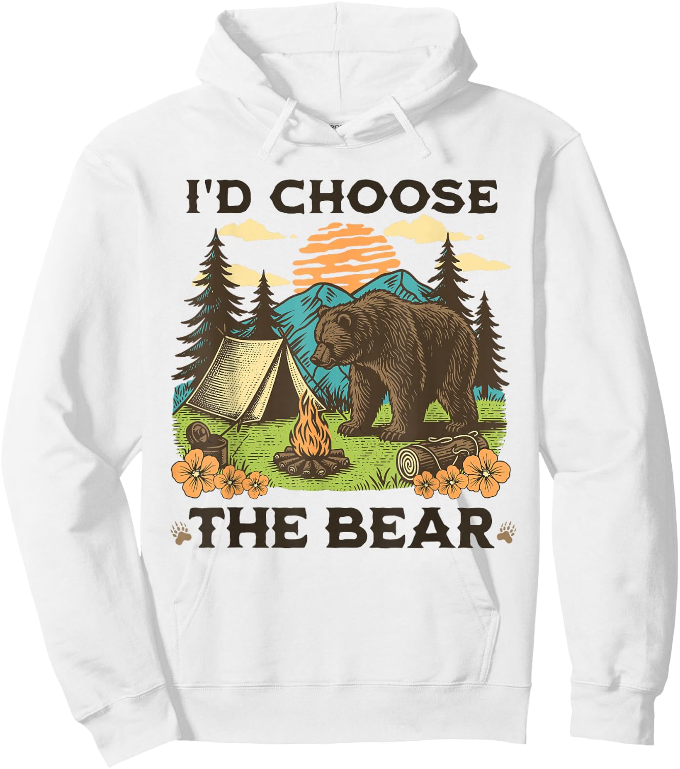 I'd Choose The Bear Funny Camping Outdoor Funny Wildlife Hoodie - Hoodie | White
