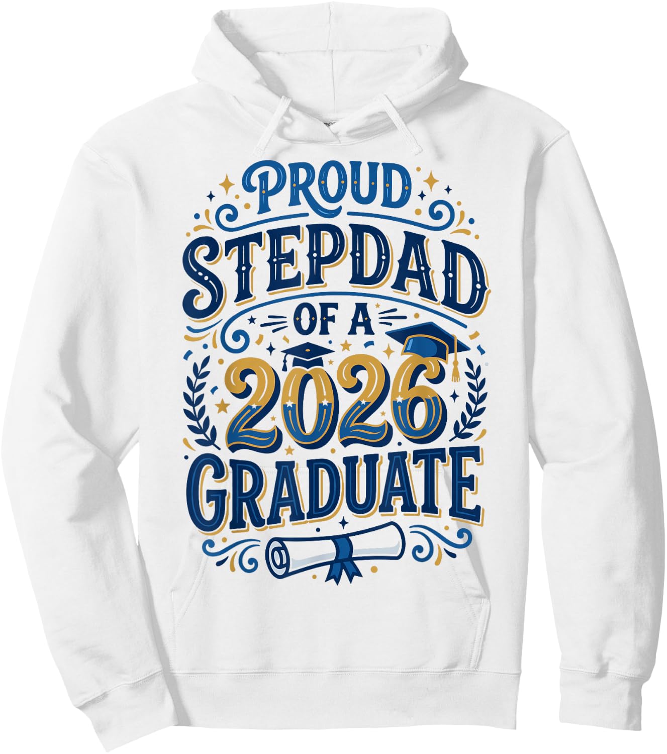 Proud Stepdad of A 2026 Graduate Senior Graduation Family Hoodie - Hoodie | White