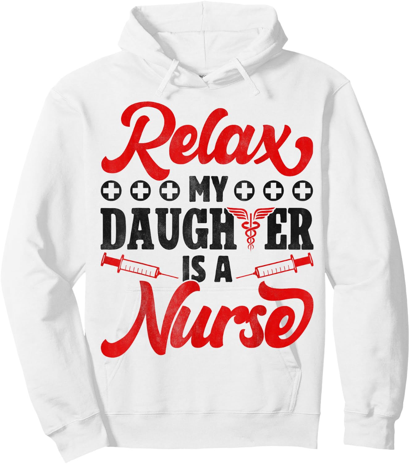 Relax My Daughter Is A Nurse - Funny Nursing Dad And Mom Hoodie - Hoodie | White
