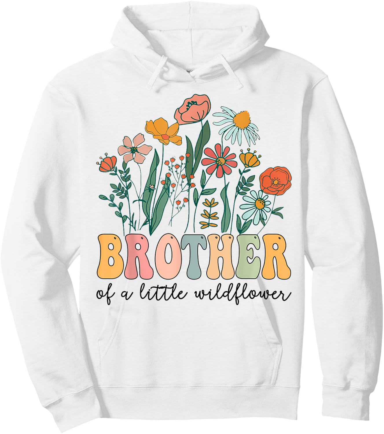 Brother Of The Little Wildflower Birthday Party Baby Shower Hoodie - Hoodie | White