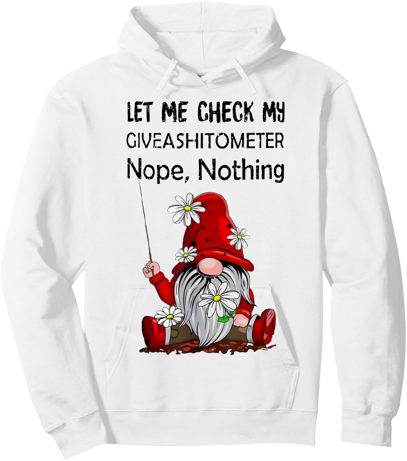 Let Me Check My Giveashitometer Nope Nothing Gnome Hoodie - Hoodie | White