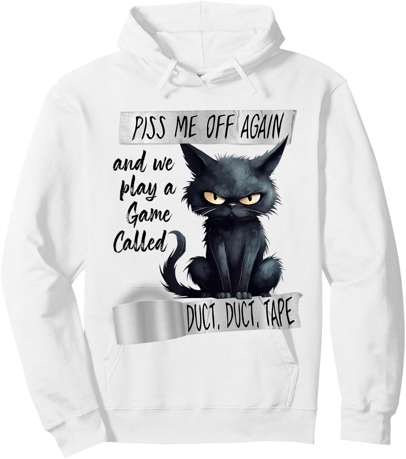 Piss Me Off Again And We Play A Game Called Duct Duct Hoodie - Hoodie | White