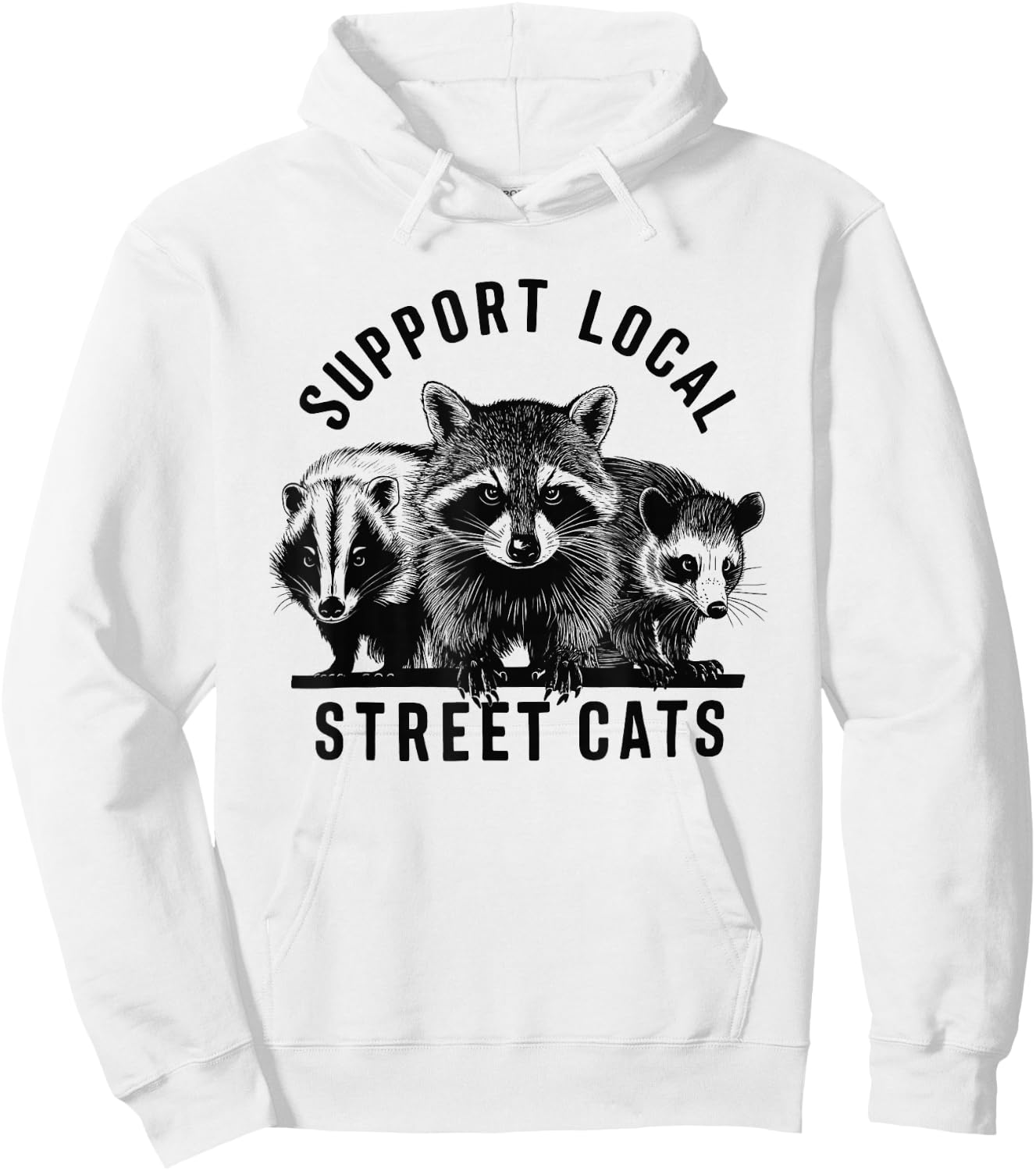 Support Yours Local Street Cats Raccoon Opossum Skunk Lover Hoodie - Hoodie | White