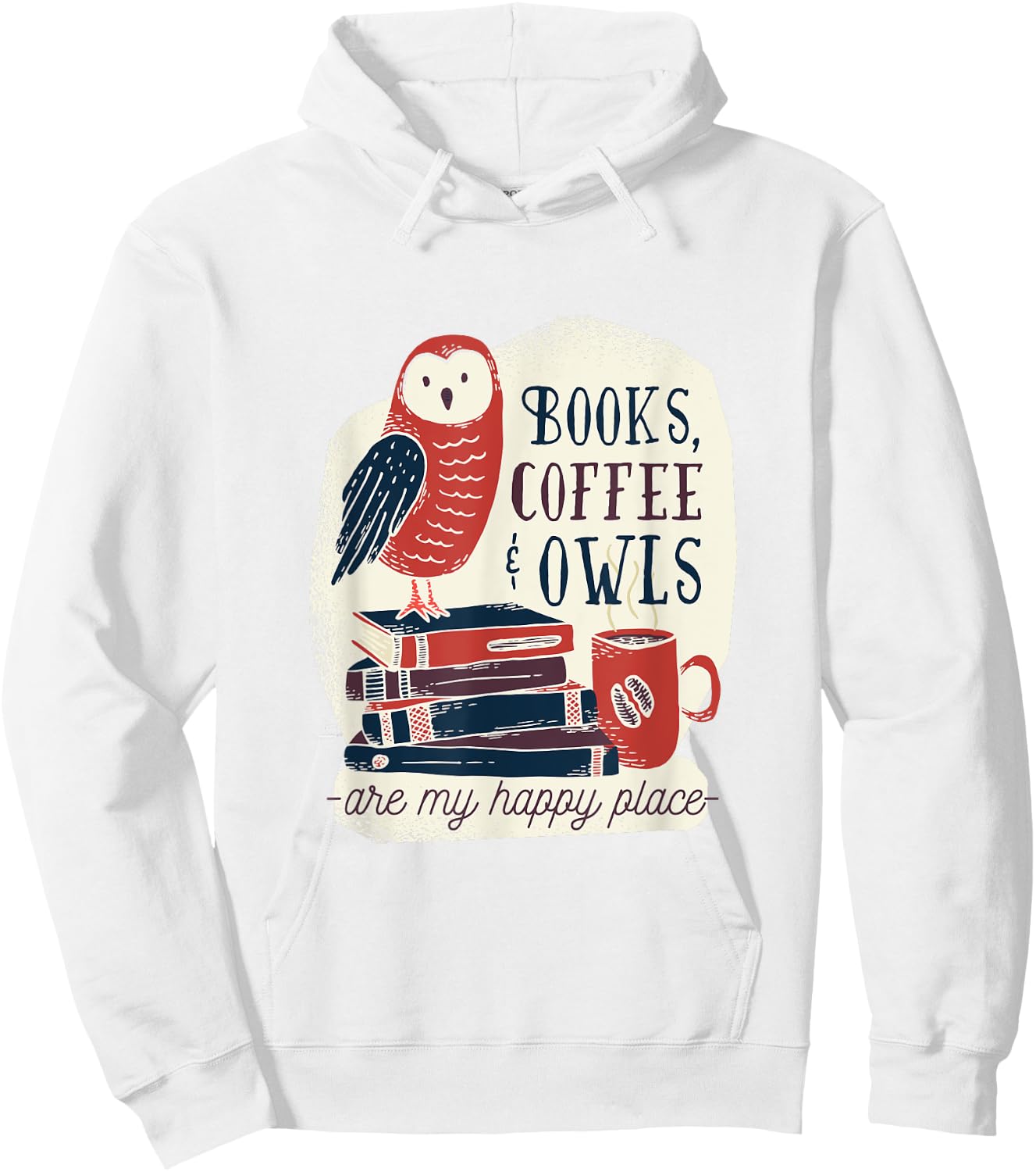 Books Coffee & Owls - are my Happy Place - Gift Hoodie - Hoodie | White