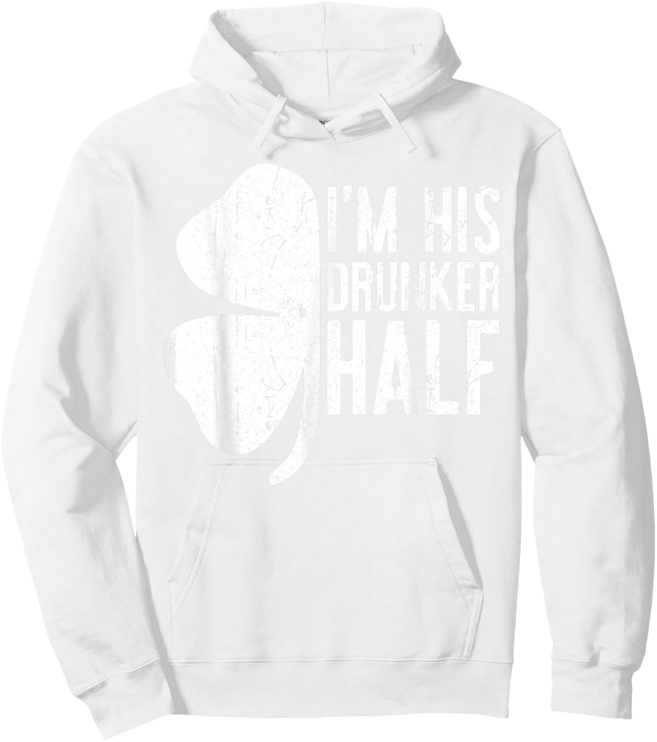 I'm His Drunker Half Shirt Matching Drinking St Patricks Day Hoodie - Hoodie | White