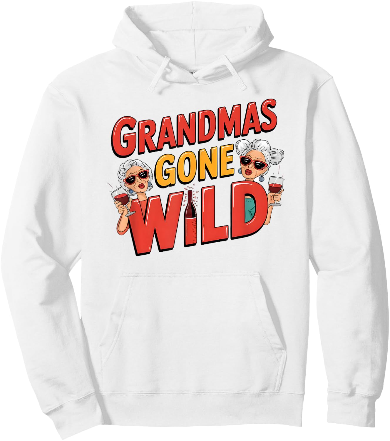 Grandmas Gone Wild - Funny Wine Design for Moms & Grandmas Hoodie - Hoodie | White