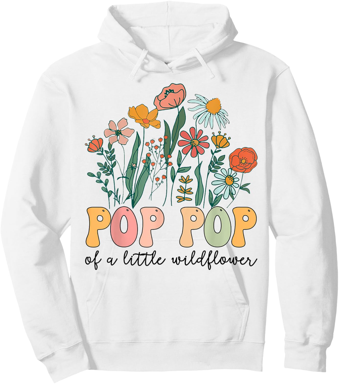 Pop Pop Of The Little Wildflower Birthday Party Baby Shower Hoodie - Hoodie | White