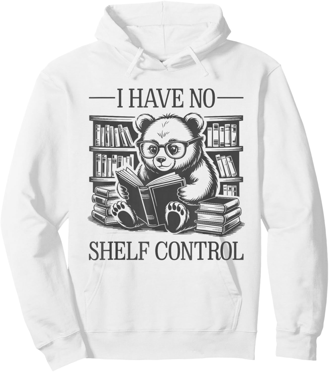 I Have No Shelf Control Hoodie - Hoodie | White