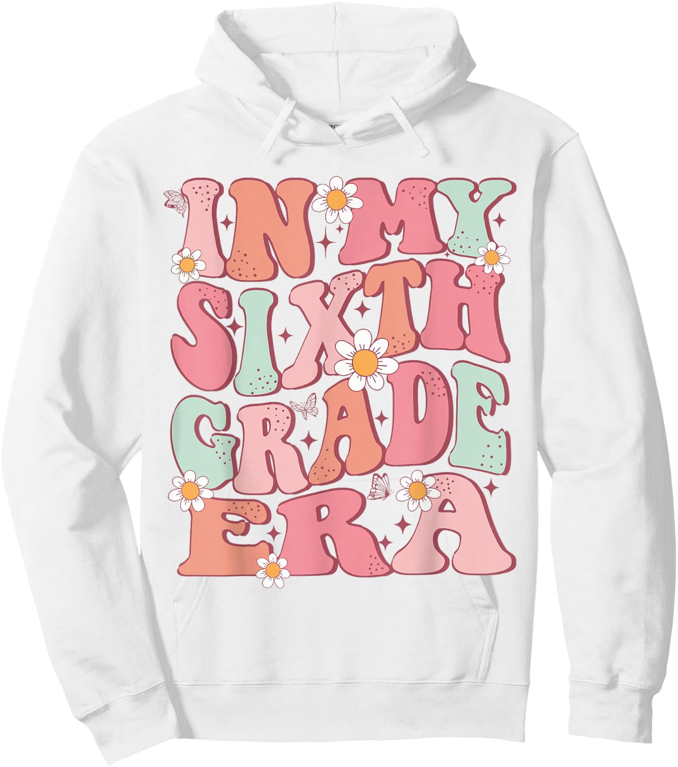 In My Sixth Grade Era Girl Cute Back To School 6th Grade Era Hoodie - Hoodie | White