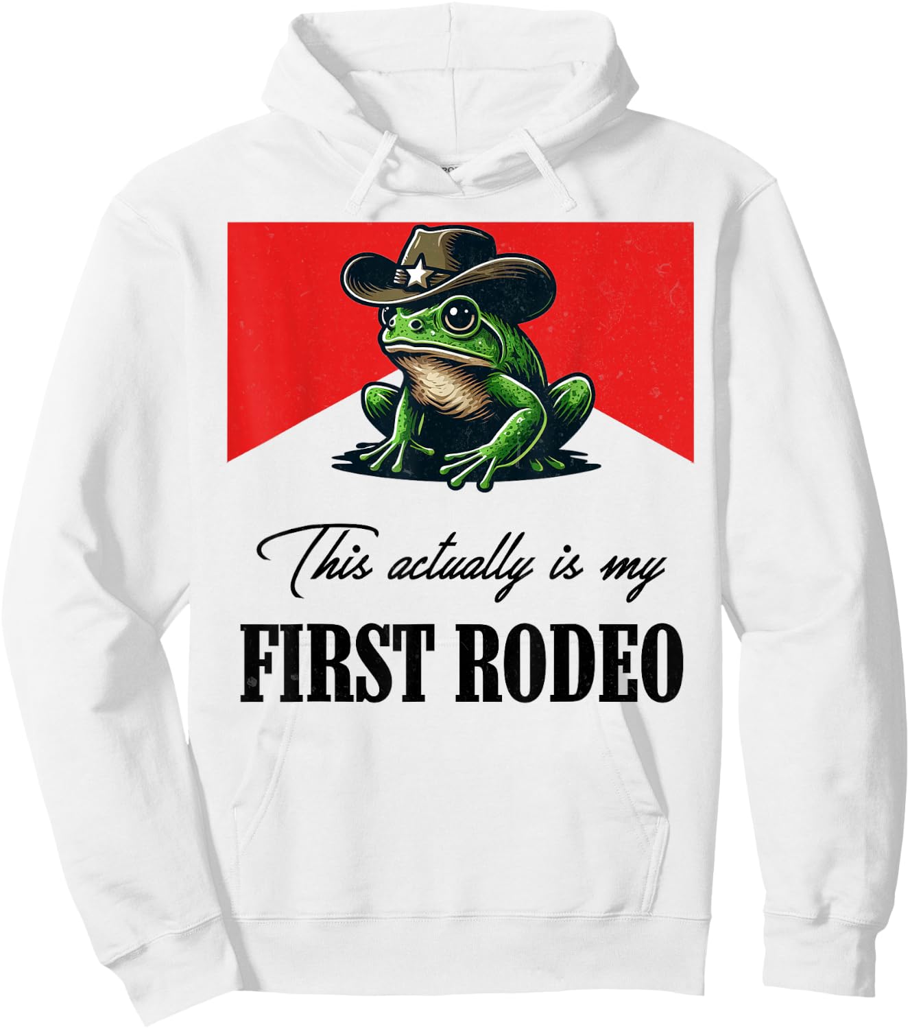 This actually is my first rodeo Frog Cowboy Hat Western Hoodie - Hoodie | White