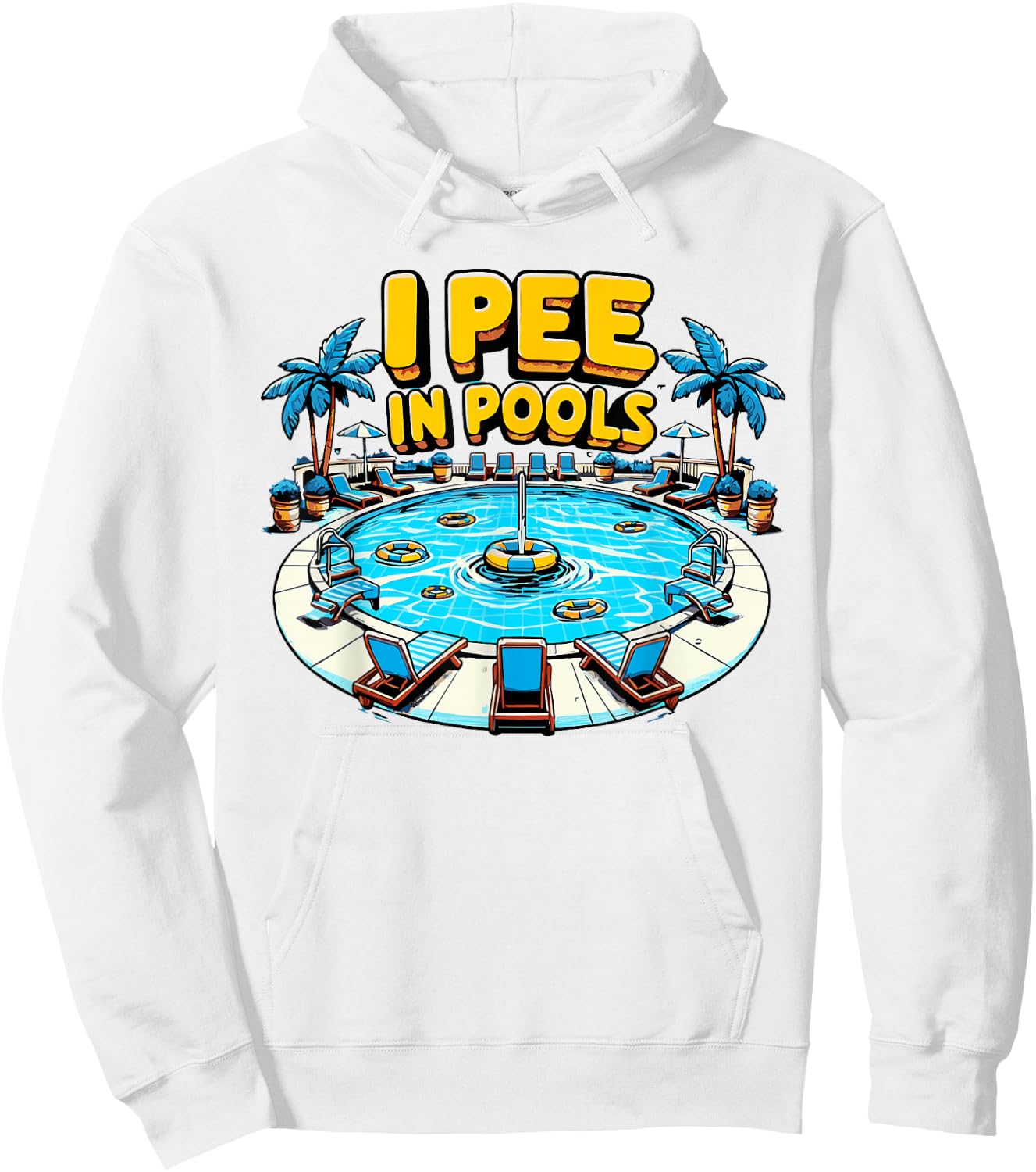 I Pee In Pools Embarrassing Funny Vacation Beach Swimmer Hoodie - Hoodie | White
