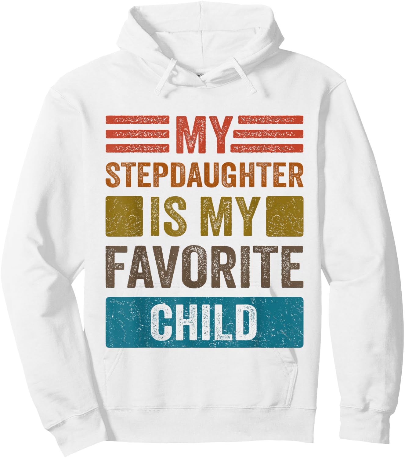 My Stepdaughter Is My Favorite Child Funny Stepmom Stepdad Hoodie - Hoodie | White
