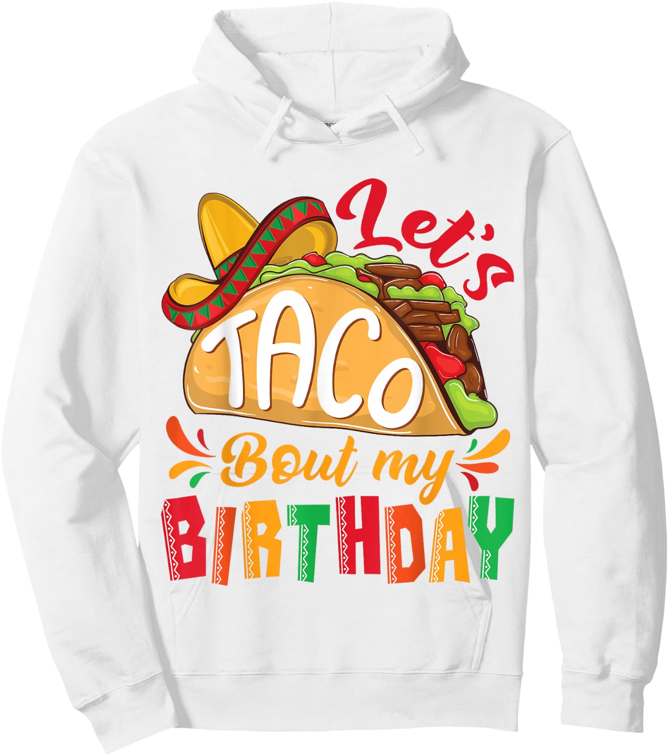 Let's Taco Bout My Birthday Boys Cinco De Mayo Mexican Party Hoodie - Hoodie | White
