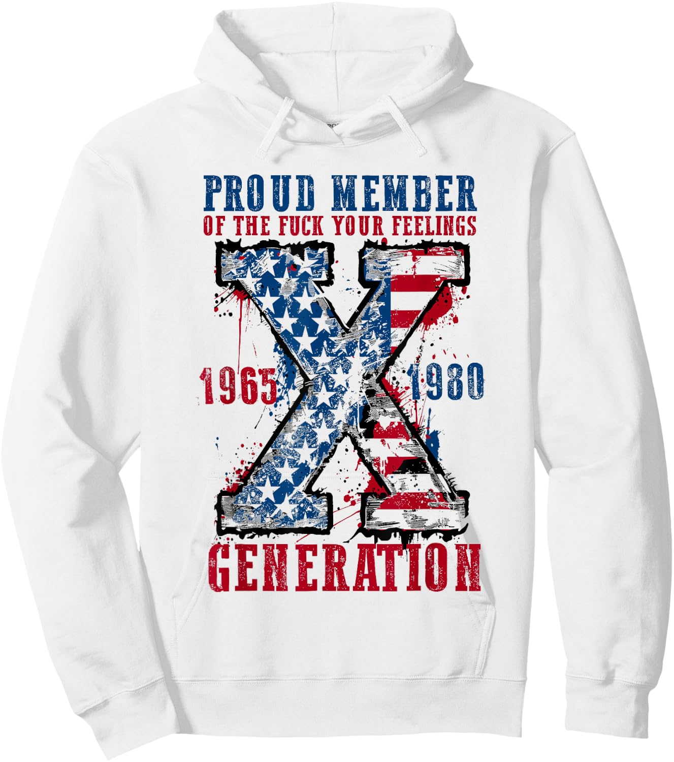 Proud Member of the F Your Feelings Generation X Hoodie - Hoodie | White