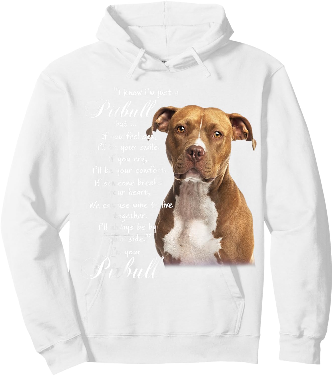I Know I'm Just A Pitbull But If You Feed Sad Hoodie - Hoodie | White