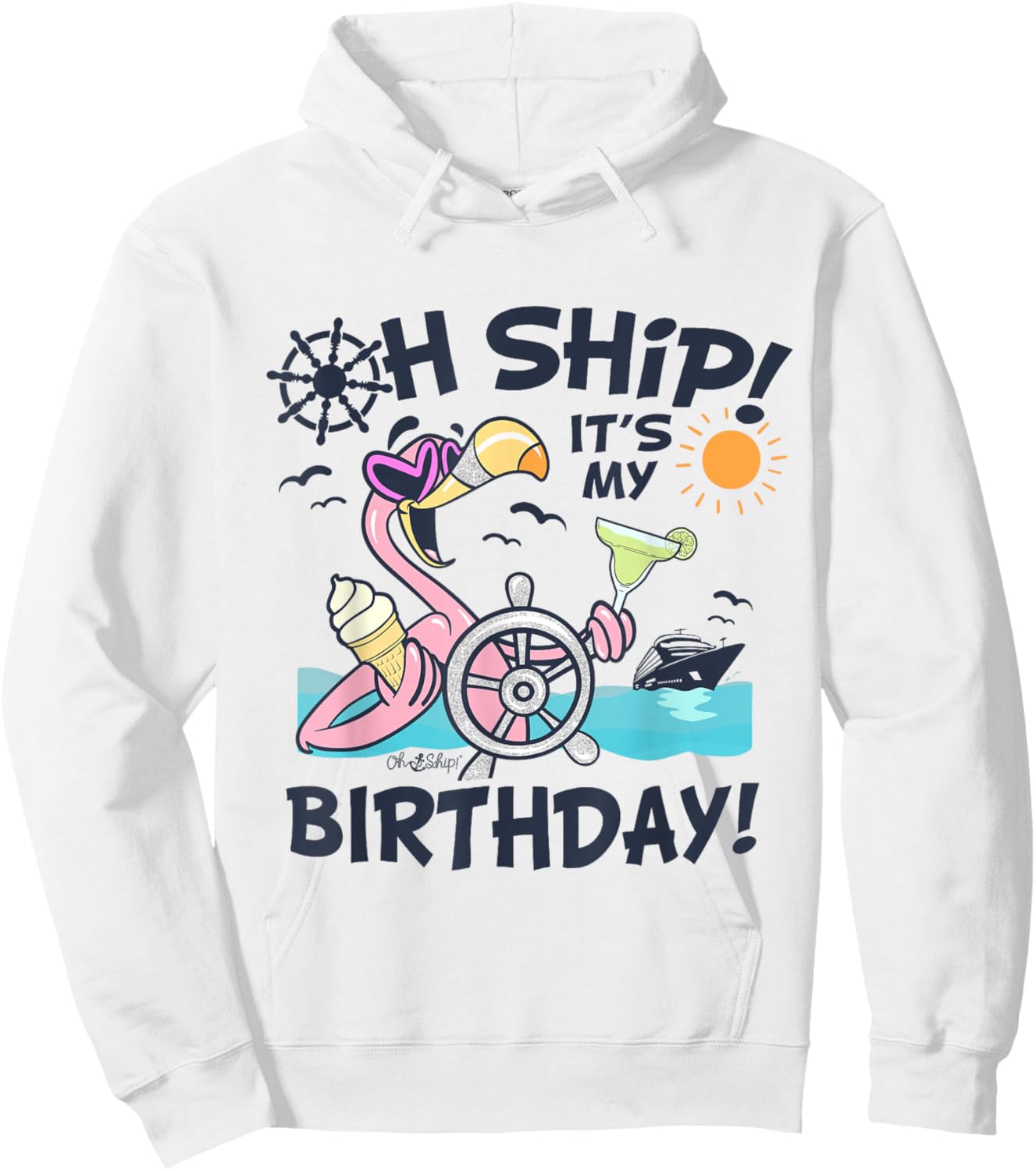 Oh Ship It's My Birthday, Funny Women's Birthday Cruise Hoodie - Hoodie | White